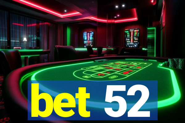 bet 52